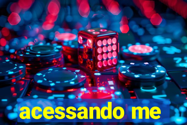 acessando me